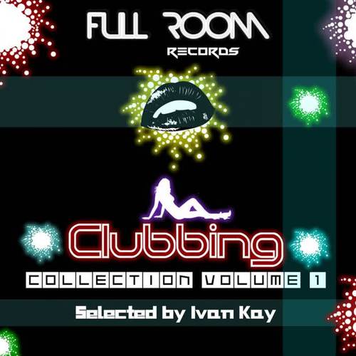 Clubbing Collection Volume 1 (Selected by Ivan Kay)