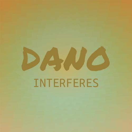 Dano Interferes