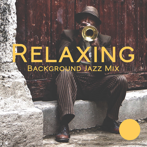 Relaxing (Background Jazz Mix)