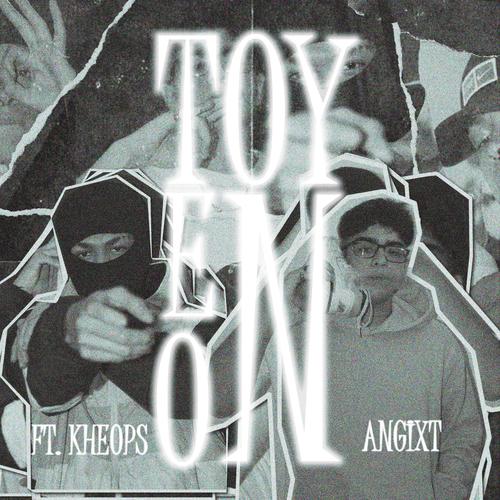 Toy en on (feat. Kheops) [Explicit]