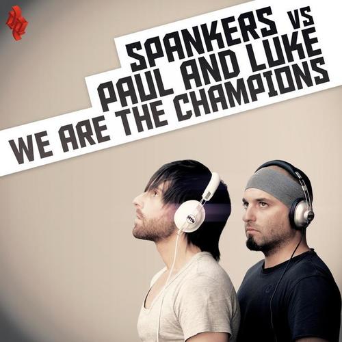 We Are the Champions (Spankers Vs Paul & Luke)