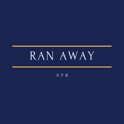 Ran Away