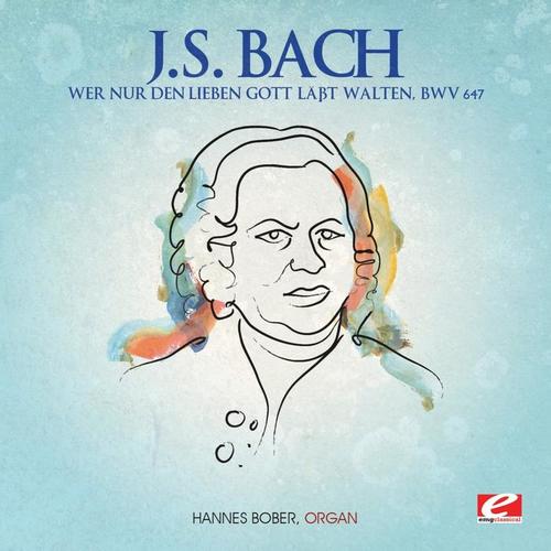 J.S. Bach: Wer nur den lieben Gott läßt walten, BWV 647 (Digitally Remastered)