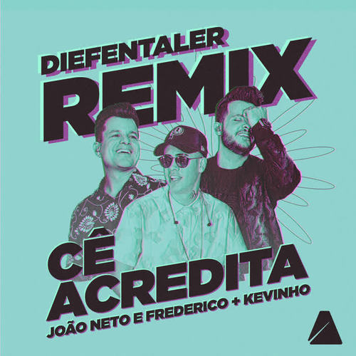 Cê Acredita (Diefentaler Remix)