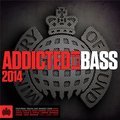 Addicted To Bass 2014 - Ministry Of Sound