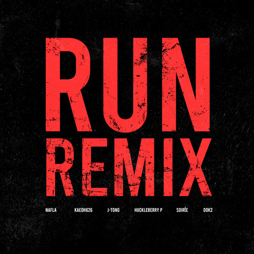 RUN! (KAEOH626, J-Tong, Huckleberry P, SOIRÉE & Dok2 REMIX) [Explicit]