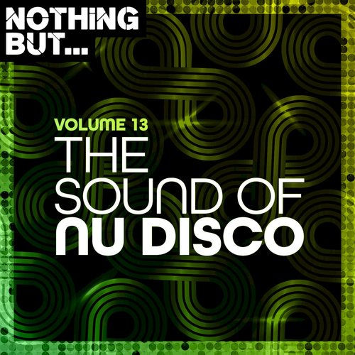 Nothing But... The Sound of Nu Disco, Vol. 13 (Explicit)