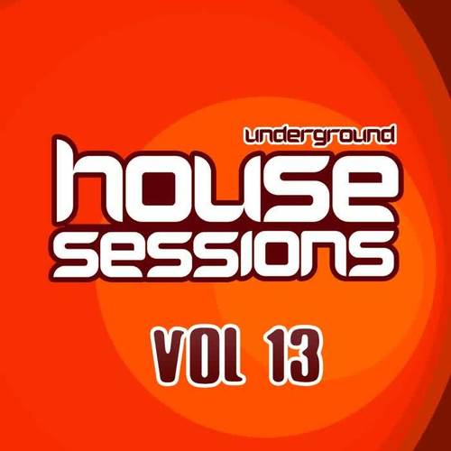 Underground House Sessions Vol. 13