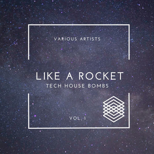 Like A Rocket (Tech House Bombs) , Vol. 1