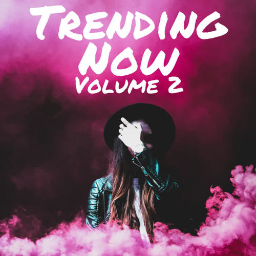 Trending Now Volume 2 (Explicit)