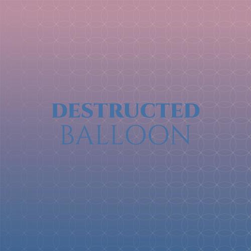 Destructed Balloon