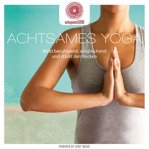 entspanntSEIN - Achtsames Yoga (Wirkt beruhigend, ausgleichend und stärkt den Rücken)