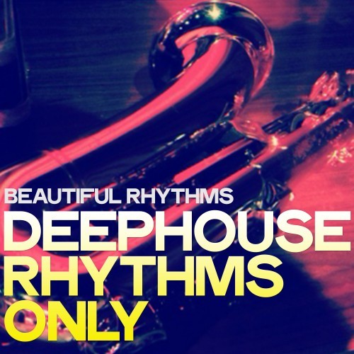 Beautiful Rhythms (Deephouse Rhythms Only)