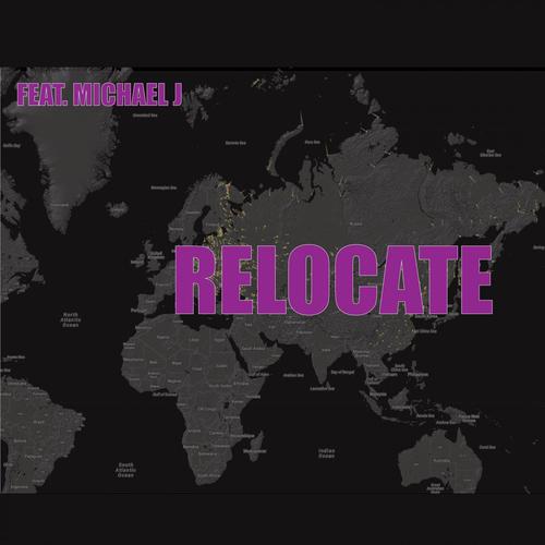 Relocate Remix (feat. Aries 360 & Michael J) [Explicit]