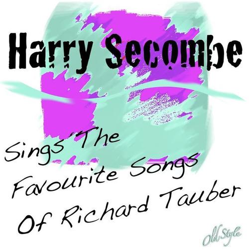 Harry Secombe Sings the Favourite Songs of Richard Tauber