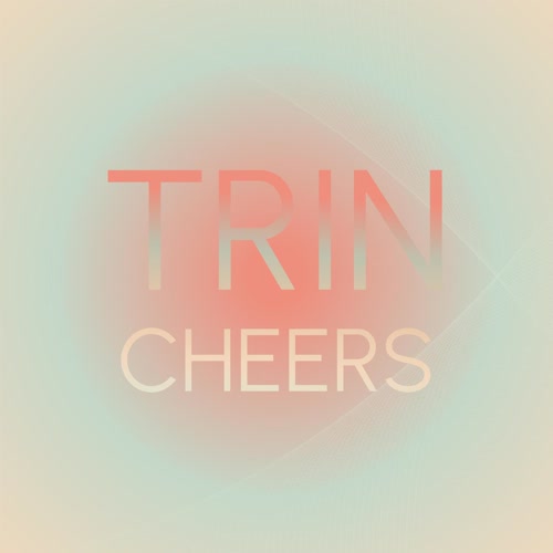 Trin Cheers