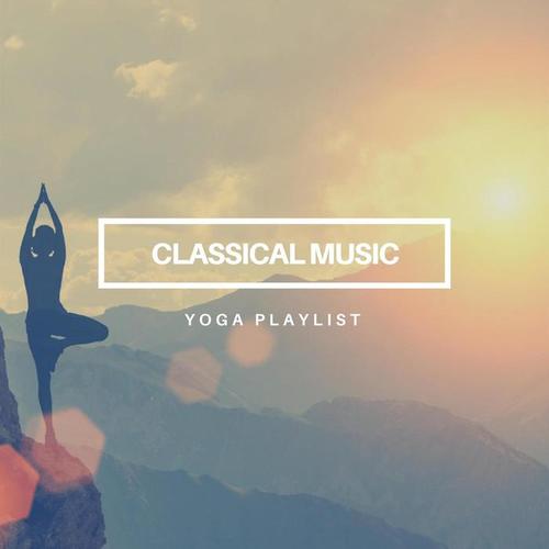 Classical Music Yoga Playlist