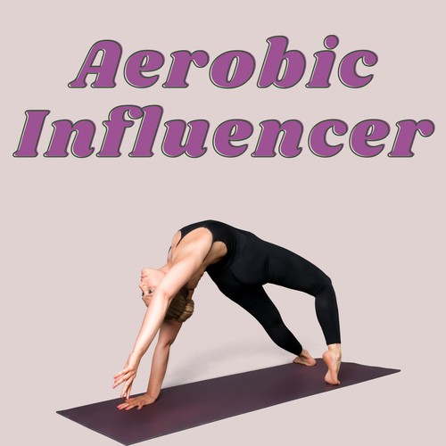 Aerobic Influencer