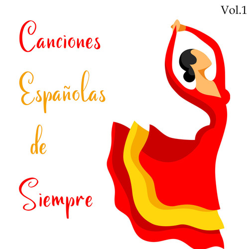 Canciones Españolas de Siempre, Vol.1