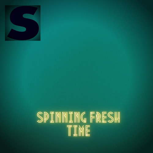 Spinning Fresh Time