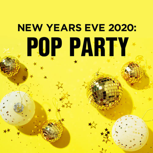 New Years Eve 2020: Pop Party (Explicit)