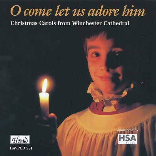 O Come Let Us Adore Him: Christmas Carols from Winchester Cathedral