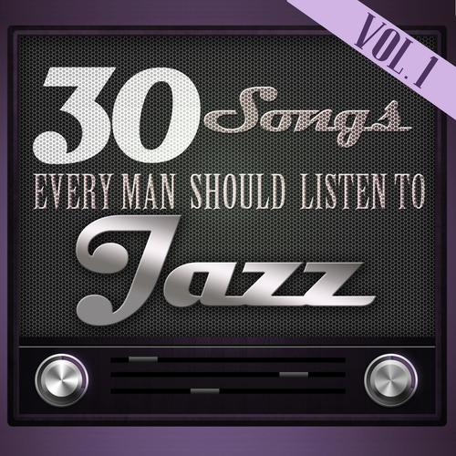 30 Songs Every Man Should Listen To: Jazz