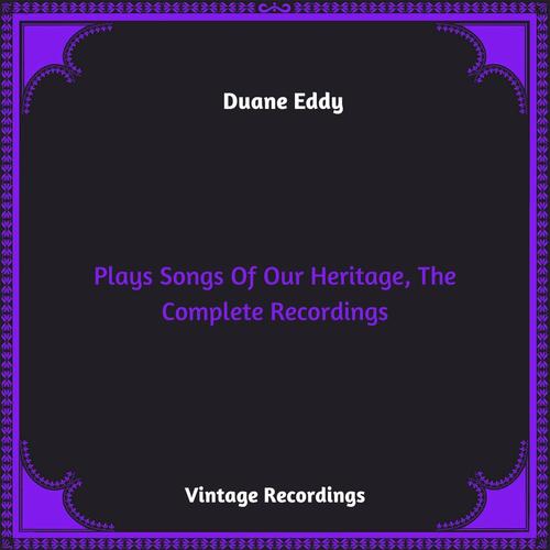 Plays Songs Of Our Heritage, The Complete Recordings (Hq remastered 2023)