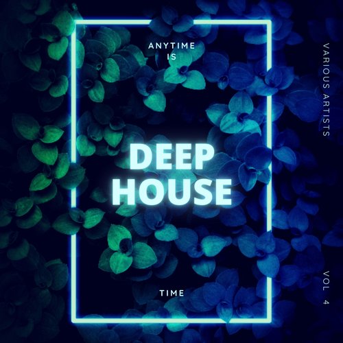 Anytime Is Deep-House Time, Vol. 4