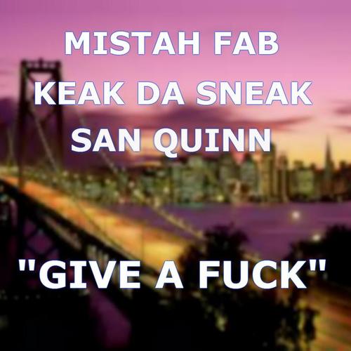 Give a Fuck (feat. Mistah Fab)