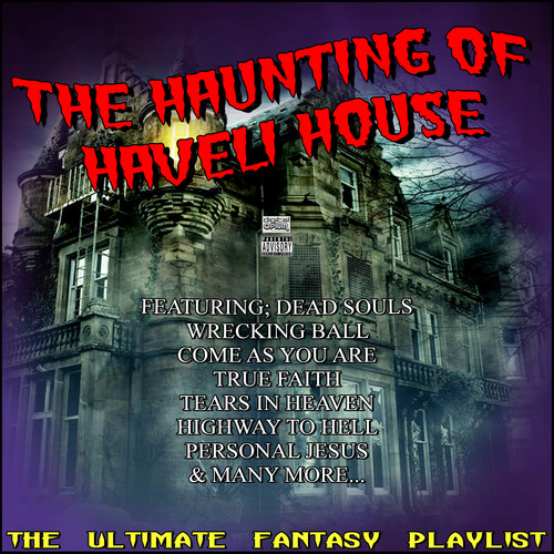 The Haunting Of Haveli House The Ultimate Fantasy Playlist