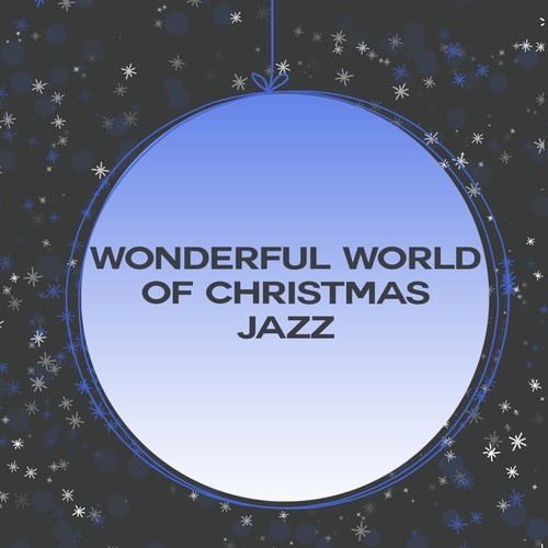 Wonderful World of Christmas Jazz