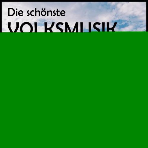 Die schönste Volksmusik zum Mitsingen