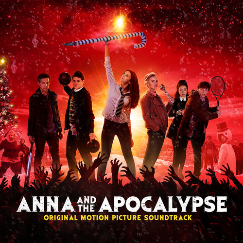 Anna And The Apocalypse (Original Motion Picture Soundtrack) [Explicit]