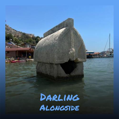 Darling Alongside