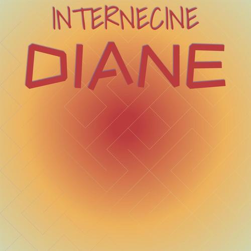 Internecine Diane