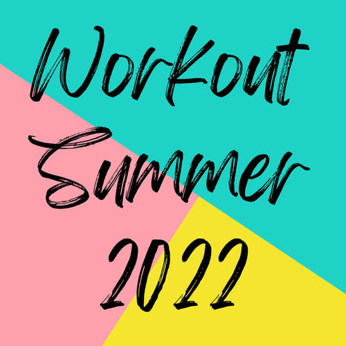 Workout Summer 2022 (Explicit)