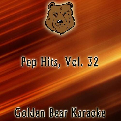 Karaoke Pop Hits, Vol. 32