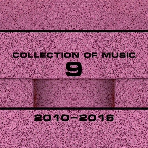 Collection of Music 2010-2016, Vol. 9