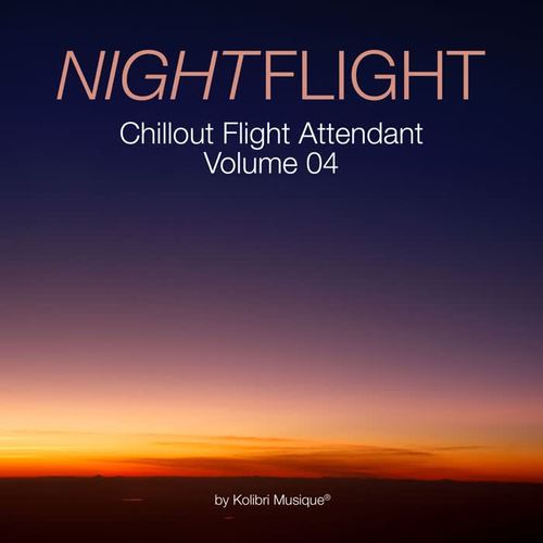 Nightflight Chillout Flight Attendant, Vol. 4 (Mixed By Alessandro Garofani)