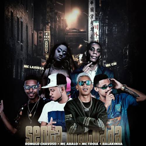 Senta Malvada (feat. MC GW, MC Larissa & Mc Abalo) (Remix)