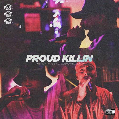 Proud Killin' (feat. Areipiz & Calderon)