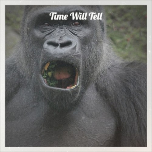 Time Will Tell