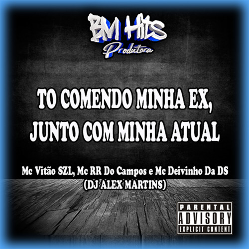 Tô Comendo Minha Ex Junto com Minha Atual (feat. MC Vitão SZL) [Explicit]