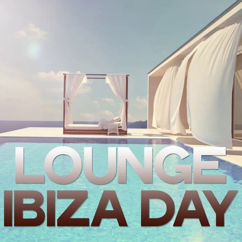 Lounge Ibiza Day (Relax Lounge Music Ibiza)