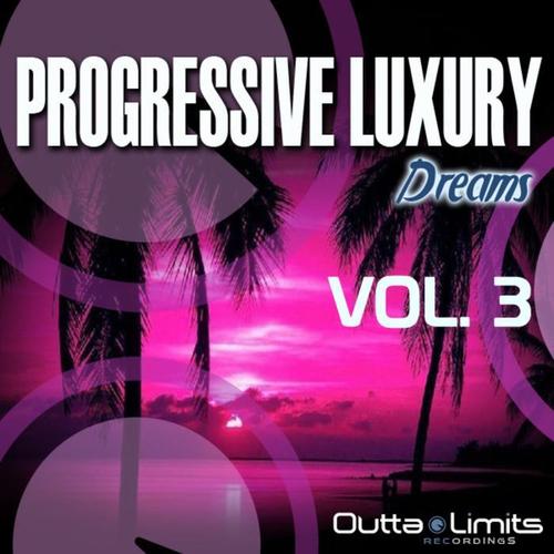 Progressive Luxury Dreams, Vol. 3