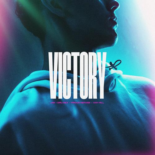 Victory (feat. Proud Refuge, Dru Bex & Xay Hill)