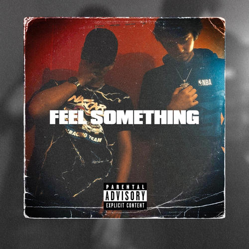 Feel Something (feat. Lil K) [Explicit]