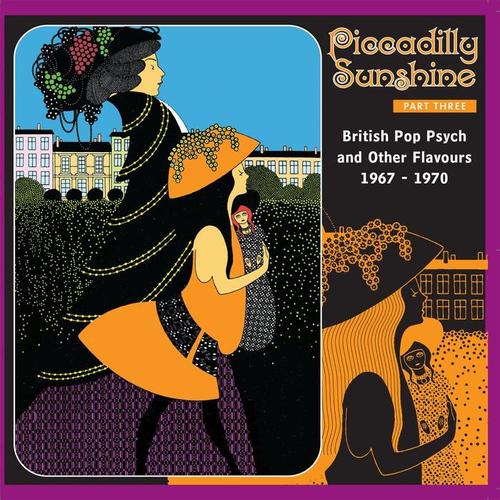 Piccadilly Sunshine, Part 3: British Pop Psych & Other Flavours, 1967 - 1970