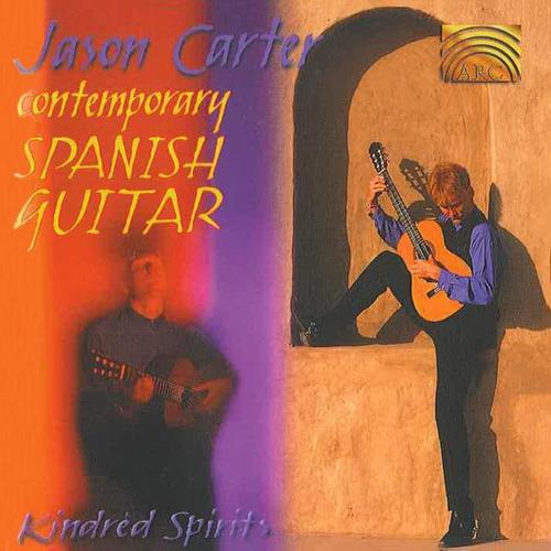 CARTER, Jason: Contemporary Spanish Guitar (Kindred Spirits)